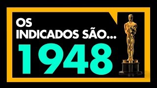 E OS INDICADOS AO OSCAR 1948 SÃO  MEU TIO CINÉFILO [upl. by Franza]