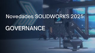 Novedades de SOLIDWORKS 2025 GOVERNANCE [upl. by Eadie]