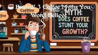 ☕️ Busted 3 Coffee Myths You Wont Believe [upl. by Eaner]