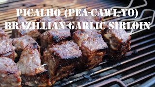 Brazillian BBQ Garlic Sirloin Picalho [upl. by Nilorac]