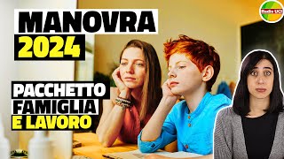 MANOVRA 2024 PACCHETTO “FAMIGLIA LAVORO” cuneo fiscale Decontribuzione Madri Lavoratrici Congedo [upl. by Auliffe]