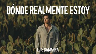 Luis Gamarra  Donde Realmente Estoy Video Oficial [upl. by Yrrehc960]