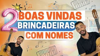 2 BRINCADEIRAS DE BOAS VINDAS PARA EDUCAÇÃO INFANTIL Cantando os Nomes dos Alunos na Musicalização [upl. by Enrico]