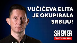 SKENER dr Aleksandra Dikića  Vučićeva elita je okupirala Srbiju [upl. by Reina]