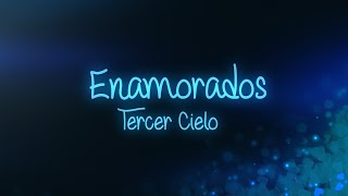 Enamorados  Tercer Cielo  Video de letras oficial [upl. by Lali]