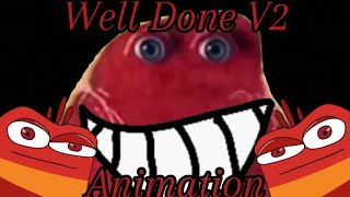 Well Done V2  Animation [upl. by Nerua]