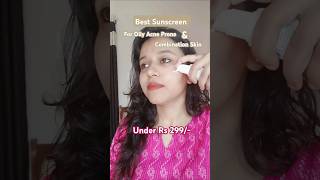 Best Sunscreen For Oily Skin under 299  shorts skincare [upl. by Euqnimod]