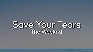 The Weeknd  Save Your Tears  Lyrics Video [upl. by Ardnik]