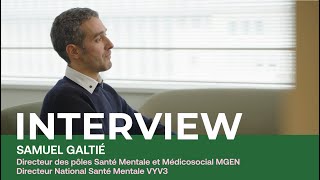 Interview Samuel Galtié directeur des pôles Santé mentale et Médicosocial MGEN [upl. by Toiboid537]