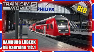 Train Sim World 2  HAMBURG LÜBECK  BR 1121  TSW 2 PCDeutsch [upl. by Norit]