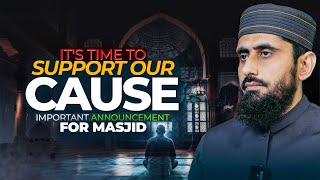 Important Announcement For Masjid  Its Time To Support Our Cause [upl. by Birgitta]