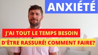 Anxiété quotJai tout le temps besoin dêtre rassuréequot [upl. by Gabbert]