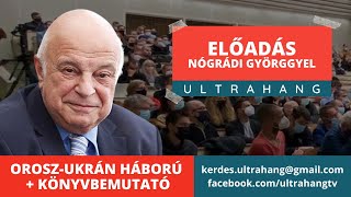 Nógrádi György előadása az ukrán háborúról  könyvbemutató [upl. by Saqaw217]