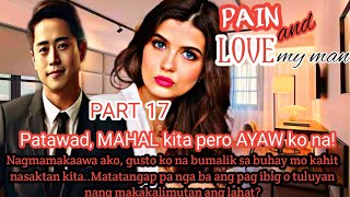 PART 17 PATAWAD MAHAL KITA PERO AYAW KO NA DLL LOVESTORY [upl. by Cybill]