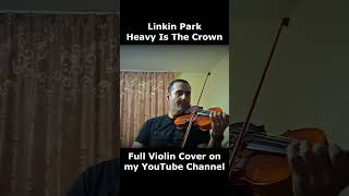 Linkin Park  Heavy Is The Crown  Violin Cover by Alex Dumitru shorts linkinpark violincover [upl. by Tsiuqram]