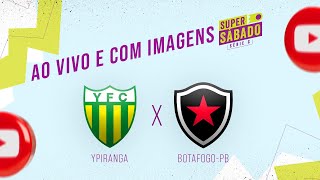 YPIRANGA X BOTAFOGOPB JOGO COMPLETO  SÉRIE C  RODADA 19 [upl. by Lorrac385]