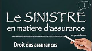 Droit des assurances Le SINISTRE en matière dassurance [upl. by Denn852]