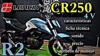 loncin CR250 4v R2  ficha técnica  precio  prueba de manejo  características [upl. by Anayad]