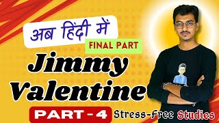 Jimmy Valentine by O Henry Class 11 Second semester in Hindi  Part  4  Final Part [upl. by Llerahc651]