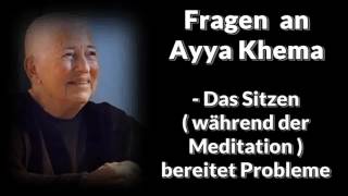 Fragen an Ayya Khema Das Sitzen während der Meditation bereitet Probleme [upl. by Omar547]