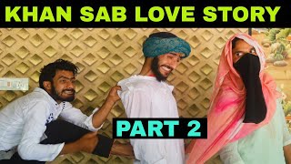 Khan Sab Funny Love Story part 2 By kashmiri Rounders [upl. by Kurtzman]