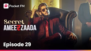 Episode 29  Secret Ameerzaada  Pocket FM [upl. by Yv]