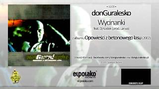 10 donGuralesko  Wycinanki feat Dj Kostek prod Larwa [upl. by Einahpetse]