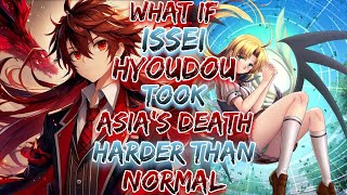 What if Issei Hyoudou took Asias death harder than normal [upl. by Gwenette106]