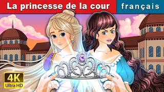 La princesse de la cour  The Courtyard Princess in French  FrenchFairyTales [upl. by Arahc]