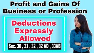 deductions allowed while computing income from pgbp  sec 30  31  32  32 AD  33AB income tax [upl. by Annawt]