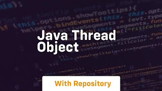 java thread object [upl. by Aisela482]