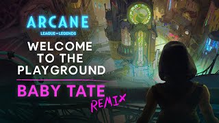 Playground Baby Tate Remix  Arcane League of Legends  Lyric Video  Riot Games Music [upl. by Giusto]