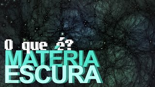 O que é Matéria Escura [upl. by Nnayrrehs]