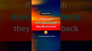 5 signs your crush LIKES YOU BACK  Crush Facts shorts [upl. by Rikki]