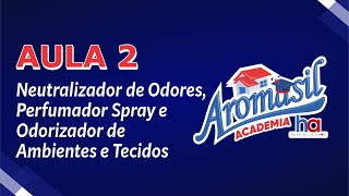 ACADEMIA AROMASIL  Aula 2 Neutralizador de Odores Perfumador Spray e Odorizador de Amb e Tecidos [upl. by Caddaric]