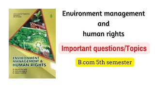 IMPORTANT QUESTIONS FOR ENVIRONMENT MANAGEMENT AND HUMAN RIGHTS BCOM 5TH SEMESTER MG UNIVERSITY [upl. by Alyos]