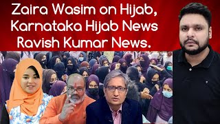 Zaira Wasim on Hijab  Karnataka Hijab News  Ravish Kumar News  Social Media News  MrReactionWala [upl. by Aisatnaf]