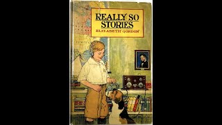 Really So Stories by Elizabeth Gordon  Audiobook [upl. by Kinsler528]