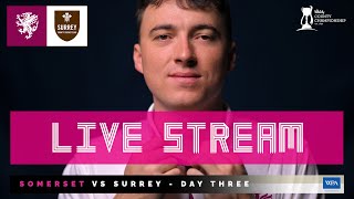 LIVE STREAM Somerset vs Surrey  Day Three [upl. by Urbai286]