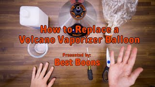 How to Replace a Volcano Vaporizer Balloon Bag Change Tutorial [upl. by Thurmann]