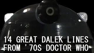 14 Brilliant Dalek lines from 1970s Doctor Who [upl. by Anerhs]