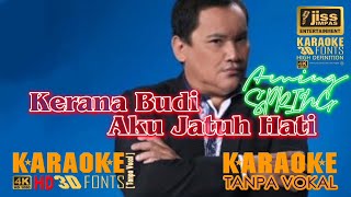 KERANA BUDI KU JATUH HATI  SPRING  KARAOKE HD4K Tanpa Vocal [upl. by Nnyw151]