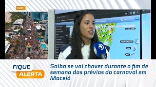 Saiba se vai chover durante o fim de semana das prévias do carnaval em Maceió [upl. by Alvis]