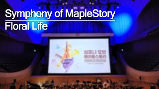 Floral Life  「심포니 오브 메이플스토리 Symphony of MapleStory」 공연 실황 [upl. by Anilejna107]