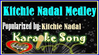 Kitchie Nadal Medley Karaoke Version Karaoke Cover [upl. by Ashlan]