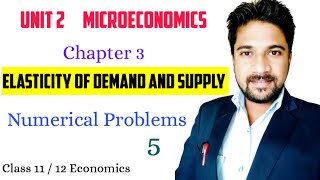 Elasticity of Demand and Supply Numerical Problems  Class 11 Economics Chapter 3 Numerical Exercise [upl. by Esorrebma]