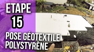 Comment posé du géotextile et du polystyrène pour construire une maison  Etape 15 [upl. by Arrac]