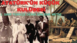 quotATATÜRKÜN KÜÇÜK KULÜBESİquot 1 SINIF İLK OKUMA YAZMA KİTABI DİNLEME METNİ [upl. by Melody]