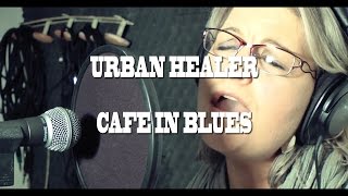 Urban Healer Cafe in Blues [upl. by Su]