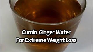 Cumin Ginger Water for Weight Loss  Fat Cutter Drink for Extreme Weight Loss at Night [upl. by Yerok13]